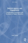 Student Agency and Engagement : Transforming Assessment and Feedback in Higher Education - Book
