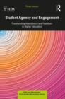 Student Agency and Engagement : Transforming Assessment and Feedback in Higher Education - Book