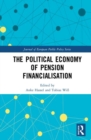 The Political Economy of Pension Financialisation - Book