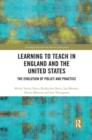 Learning to Teach in England and the United States : The Evolution of Policy and Practice - Book
