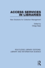 Access Services in Libraries : New Solutions for Collection Management - Book