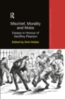 Mischief, Morality and Mobs : Essays in Honour of Geoffrey Pearson - Book