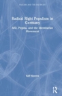 Radical Right Populism in Germany : AfD, Pegida, and the Identitarian Movement - Book