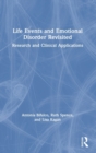 Life Events and Emotional Disorder Revisited : Research and Clinical Applications - Book