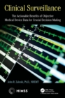 Clinical Surveillance : The Actionable Benefits of Objective Medical Device Data for Critical Decision-Making - Book