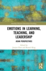 Emotions in Learning, Teaching, and Leadership : Asian Perspectives - Book