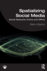 Spatializing Social Media : Social Networks Online and Offline - Book