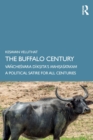 The Buffalo Century : Vanchesvara Diksita’s Mahisasatakam: A Political Satire for All Centuries - Book