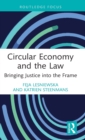 Circular Economy and the Law : Bringing Justice into the Frame - Book