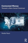 Contested Money : Toward a New Social Contract - Book
