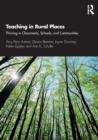 Teaching in Rural Places : Thriving in Classrooms, Schools, and Communities - Book