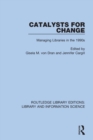 Catalysts for Change : Managing Libraries in the 1990s - Book