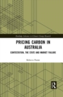 Pricing Carbon in Australia : Contestation, the State and Market Failure - Book
