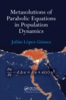 Metasolutions of Parabolic Equations in Population Dynamics - Book