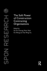 The Soft Power of Construction Contracting Organisations - Book