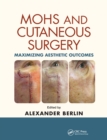 Mohs and Cutaneous Surgery : Maximizing Aesthetic Outcomes - Book