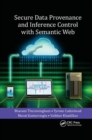 Secure Data Provenance and Inference Control with Semantic Web - Book