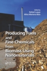 Producing Fuels and Fine Chemicals from Biomass Using Nanomaterials - Book