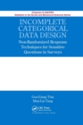 Incomplete Categorical Data Design : Non-Randomized Response Techniques for Sensitive Questions in Surveys - Book