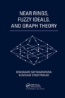 Near Rings, Fuzzy Ideals, and Graph Theory - Book