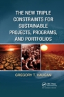 The New Triple Constraints for Sustainable Projects, Programs, and Portfolios - Book