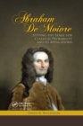 Abraham De Moivre : Setting the Stage for Classical Probability and Its Applications - Book