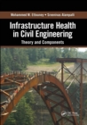 Infrastructure Health in Civil Engineering : Theory and Components - Book