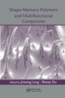 Shape-Memory Polymers and Multifunctional Composites - Book