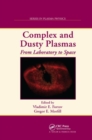Complex and Dusty Plasmas : From Laboratory to Space - Book