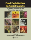 Food Exploitation By Social Insects : Ecological, Behavioral, and Theoretical Approaches - Book