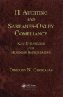 IT Auditing and Sarbanes-Oxley Compliance : Key Strategies for Business Improvement - Book