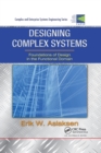 Designing Complex Systems : Foundations of Design in the Functional Domain - Book