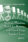 Strategic Planning Models for Reverse and Closed-Loop Supply Chains - Book