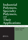 Industrial Polymers, Specialty Polymers, and Their Applications - Book