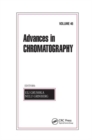 Advances in Chromatography, Volume 46 - Book