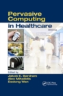 Pervasive Computing in Healthcare - Book