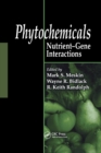 Phytochemicals : Nutrient-Gene Interactions - Book