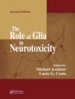 The Role of Glia in Neurotoxicity - Book