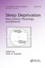 Sleep Deprivation : Basic Science, Physiology and Behavior - Book