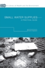 Small Water Supplies : A Practical Guide - Book