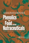 Phenolics in Food and Nutraceuticals - Book