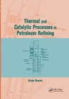 Thermal and Catalytic Processes in Petroleum Refining - Book
