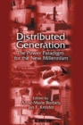 Distributed Generation : The Power Paradigm for the New Millennium - Book