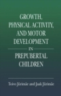 Growth, Physical Activity, and Motor Development in Prepubertal Children - Book