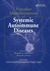 Vascular Manifestations of Systemic Autoimmune Diseases - Book