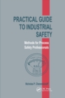 Practical Guide to Industrial Safety : Methods for Process Safety Professionals - Book