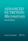 Advanced Nutrition : Macronutrients, Second Edition - Book