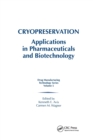 Cryopreservation : Applications in Pharmaceuticals and Biotechnology - Book