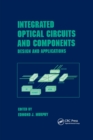 Integrated Optical Circuits and Components : Design and Applications - Book