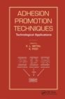 Adhesion Promotion Techniques : Technological Applications - Book